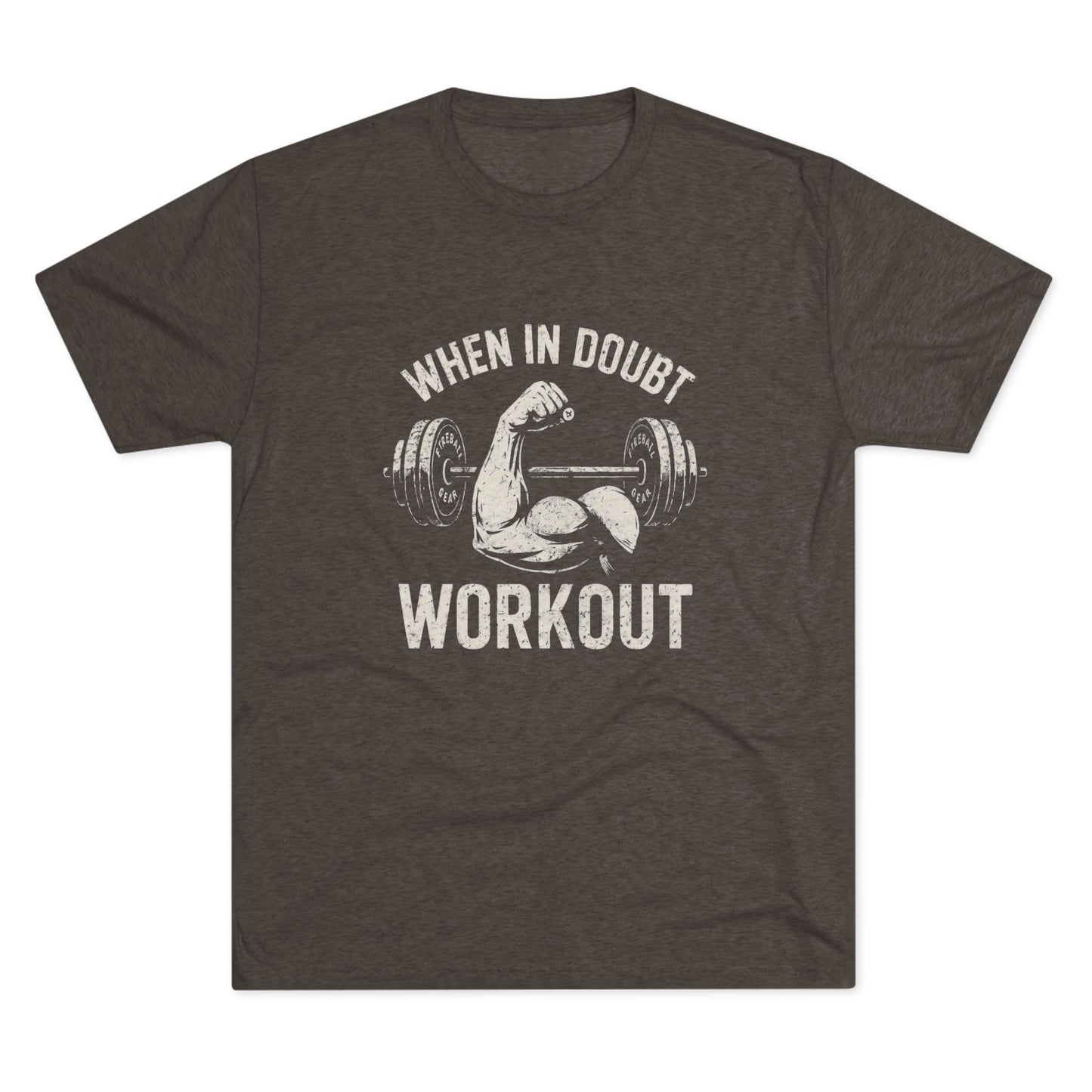 When in Doubt Workout - Triblend - Fitness T-shirt
