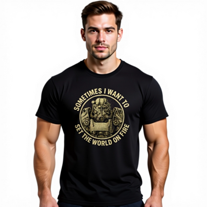 Sometimes I Want to, Set the World on Fire - Gaming T-shirt