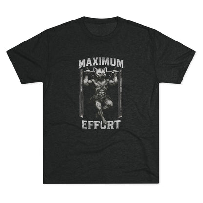 Beast Mode Series - Maximum Effort - Fitness Triblend T-shirt